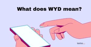 WYD Meaning in Text