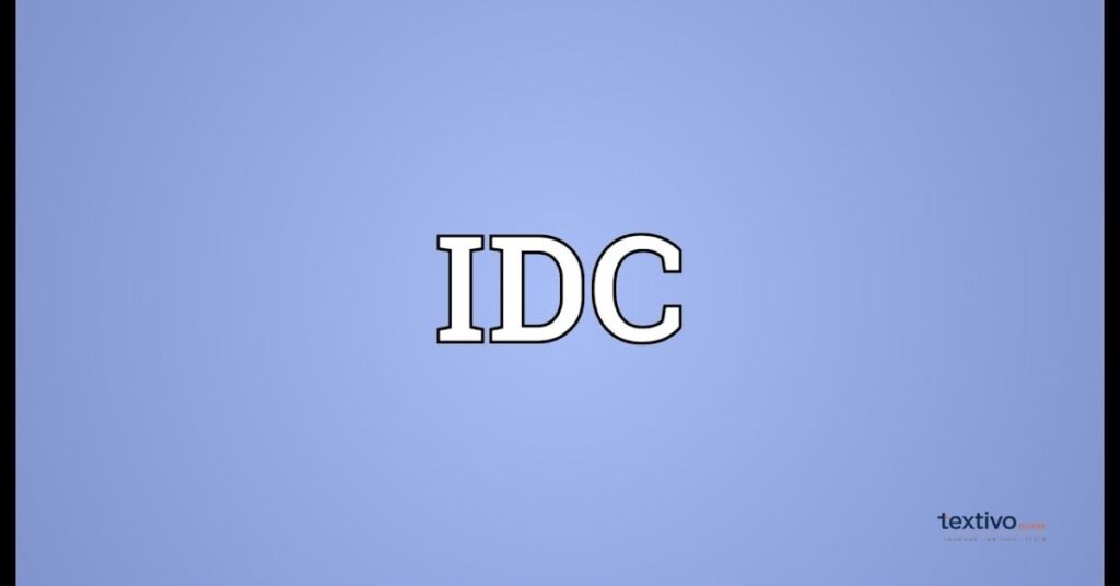 What Does IDC Mean?