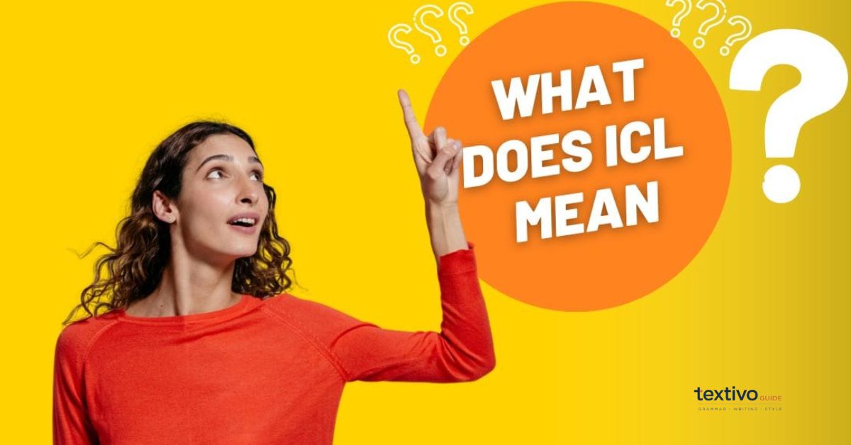 ICL Text Meaning