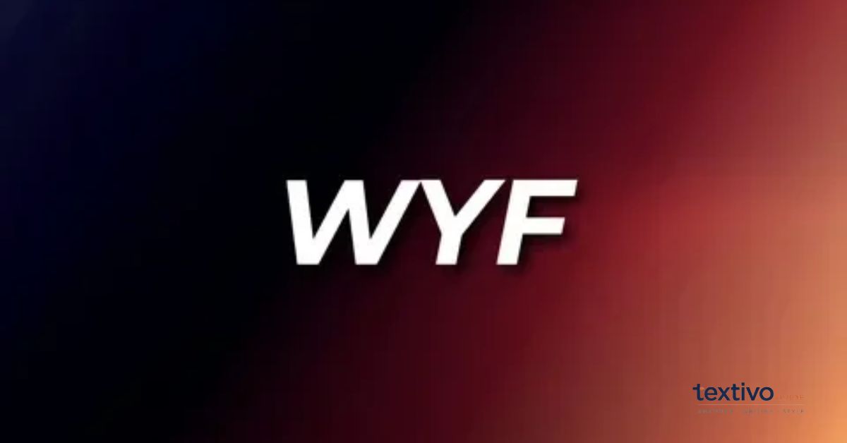 WYF Meaning