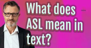 What Does ASL Mean In Text