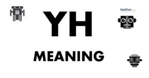 What Does YH Mean