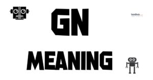 What Does ‘GN’ Mean in Text