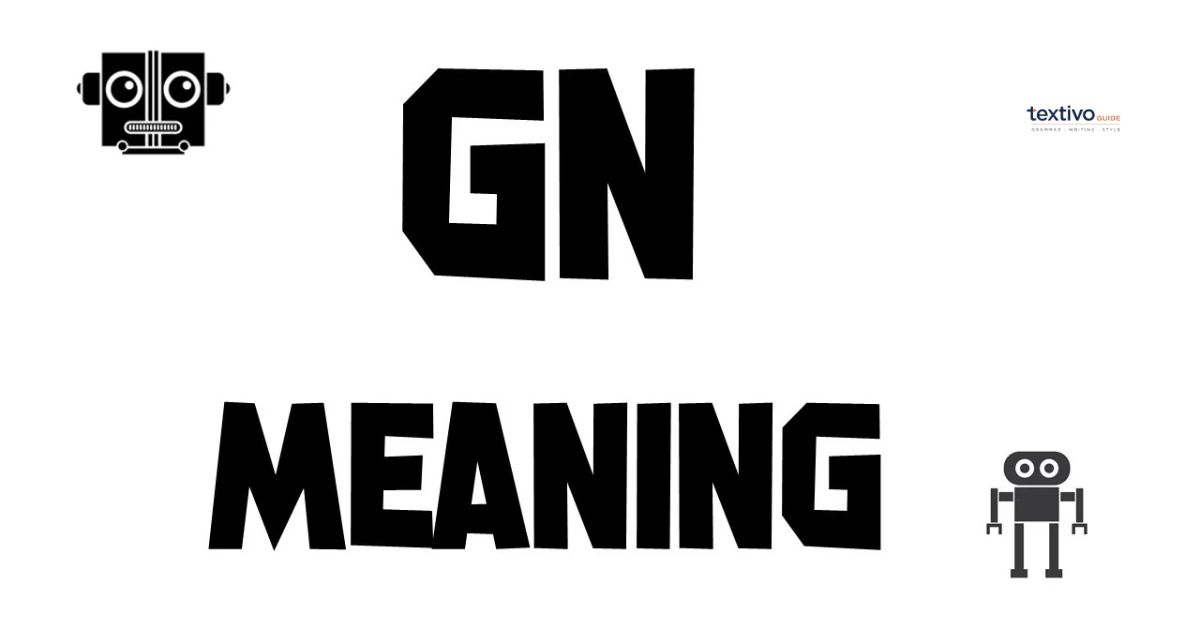 What Does ‘GN’ Mean in Text